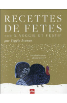 Recettes de fetes 100% veggie et festif - les dindes vous diront merci !