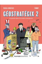 Geostrategix 2 - les grands enjeux du monde contemporain