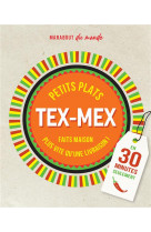 Petits plats tex-mex - faits maison plus rapide qu-une livraison ! en 30 minutes seulement