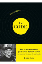 Le code : les outils essentiels pour vivre libre et serein