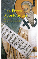 Les peres apostoliques  -  ecrits de la primitive église