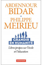 Grandir en humanite : libres propos sur l'ecole et l'education