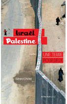Israel-palestine : une terre pour deux