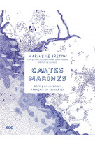 Cartes marines - poesie du littoral francais en 130 cartes