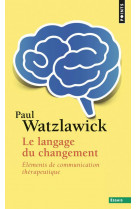 Le langage du changement - elements de communication therapeutique