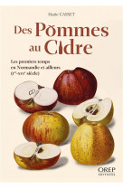Des pommes au cidre - les premiers temps en normandie et ailleurs (ier-xvie siecle)