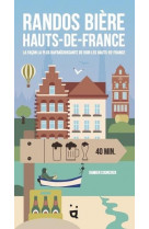 Randos biere hauts-de-france : la facon la plus rafraichissante de voir les hauts-de-france