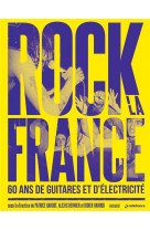 Rock la france - 60 ans de guitare et d-electricite