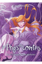 Le pays des contes t.6 : la collision des mondes