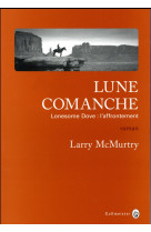 Lonesome dove : l'affrontement  -  lune comanche