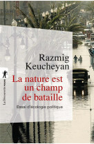 La nature est un champ de bataille  -  essai d'ecologie politique