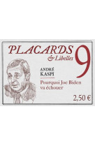 Placards & libelles - tome 9 pourquoi joe biden va echouer