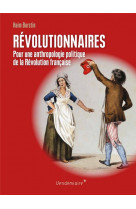 Revolutionnaires - pour une anthropologie politique