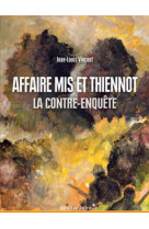 Affaire mis et thiennot - la contre-enquete