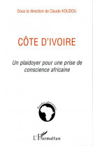 Cote d'ivoire, un plaidoyer pour une prise de conscience africaine