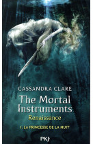 The mortal instruments - renaissance t.1 : la princesse de la nuit