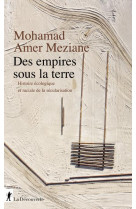 Des empires sous la terre - histoire ecologique et raciale de la secularisation