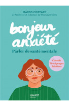 Bonjour anxiete : parler de sante mentale