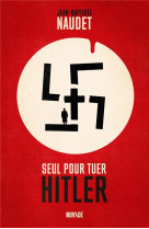 Seul pour tuer hitler