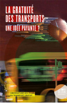 La gratuite des transports : une idee payante ?