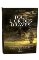 Tout l-or des braves