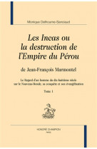 Les incas ou la destruction de l'empire du perou, de jean-francois marmontel  -  le regard d'un homme du dix-huitieme siecle sur le nouveau-monde, sa conquete et son evangelisation