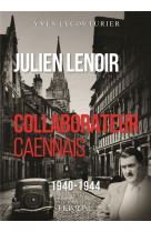 Julien lenoir, collaborateur caennais : 1940-1944