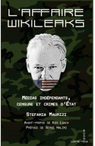 L- affaire wikileaks - medias independant, censure et crime d-etat