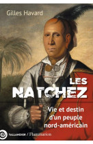 Les natchez - une histoire coloniale de la violence