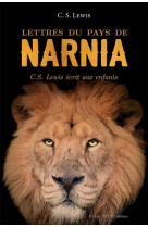 Lettres du pays de narnia  -  c. s. lewis ecrit aux enfants