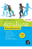 Les cahiers d'ecriture : remediation  -  cahier de l'eleve (edition 2015)