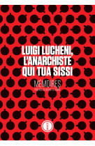 Luigi lucheni, l-anarchiste qui tua sissi - memoires