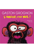Gaston grognon - l-amour, c-est nul !