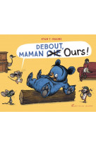 Debout, maman oie ours !