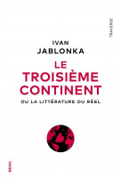 Le troisieme continent. ou la litterature du reel