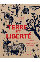 Terre et liberte - la quete d-autonomie contre le fantasme de delivrance