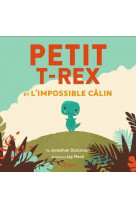 Petit t-rex et l'impossible calin