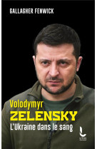 Volodymyr zelensky - l-ukraine dans le sang