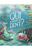 Qui a perdu sa dent ?