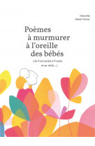 Poemes a murmurer a l-oreille des bebes - ( de 9 secondes a 9 mois et au-dela... )