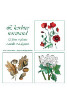 L'herbier normand : 52 fleurs et plantes a cueillir et a deguster