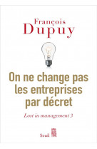 Lost in management t.3 : on ne change pas les entreprises par decret