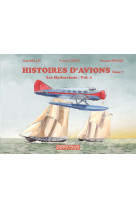 Histoires d'avions t.7  -  les hydravions t.1