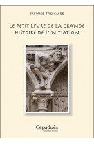 Le petit livre de la grande histoire de l'initiation