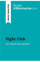 Fight club by chuck palahniuk (book analysis) : detailed summary, analysis and reading guide