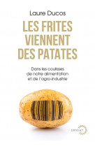 Les frites viennent des patates : dans les coulisses de notre alimentation et de l'agro-industrie