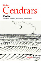 Partir  -  poemes, romans, nouvelles, memoires