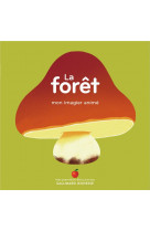 La foret - mon imagier anime