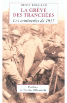 Greve des tranchees. les mutineries de 1917 (la)