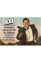 Revue xxi n  64 - arnaques, crimes et vie de chateau